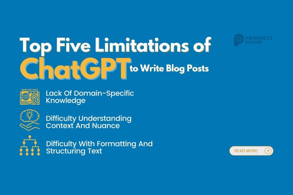 ChatGPT Limitations: Top Five Limitations To Write Blog Posts