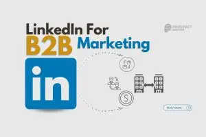 How Useful Is LinkedIn For B2B Marketing?