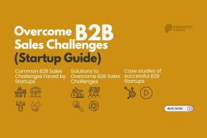 Overcoming B2B Sales Challenges For Startups