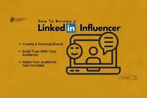 How To Become A LinkedIn Influencer: Strategy, Tools & Tips