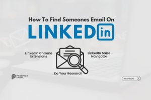 How To Find Someone’s Email On LinkedIn: Best Tips & Tricks