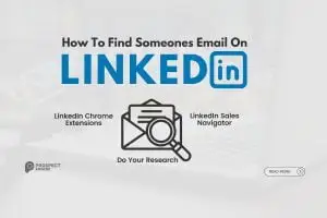 How To Find Someone’s Email On LinkedIn: Best Tips & Tricks