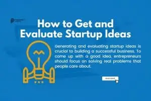 How to Get and Evaluate Startup Ideas