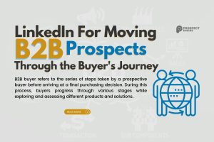 LinkedIn for Moving B2B Prospects Through the Buyer’s Journey