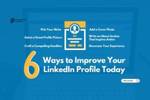 6 Ways to Improve Your LinkedIn Profile Today