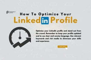How To Optimize Your LinkedIn Profile: A Step-by-Step Guide